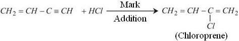 Vinylacetylene performs Markonikov addition under acidic condition to produce Chloroprene. Vinylacetylene performs Markonikov addition under acidic condition to produce Chloroprene.